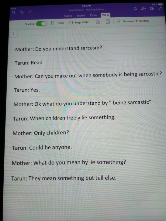 This was a conversation between mother and son about sarcasm when it came up while reading some book.