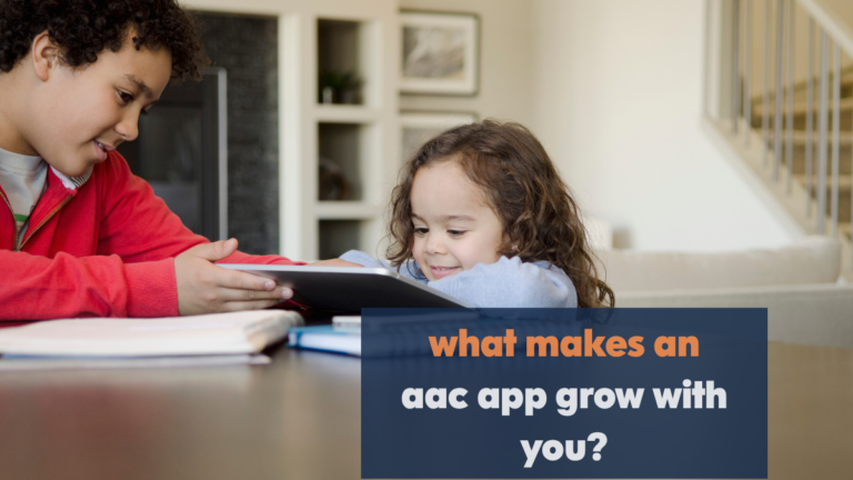 What Makes an AAC App Grow With You?